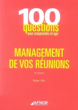 Management de vos réunions (2e éd.) Roger Aïm