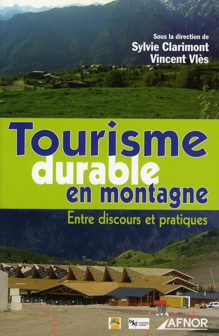 Tourisme durable en montagne : entre discours et pratiques