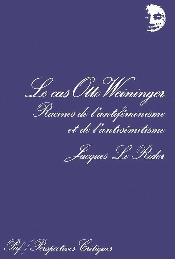 Le cas Otto Weininger : racines de l'antiféminisme et de l'antisémitisme