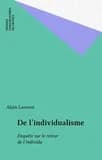 De l'individualisme : enquête sur le retour de l'individu