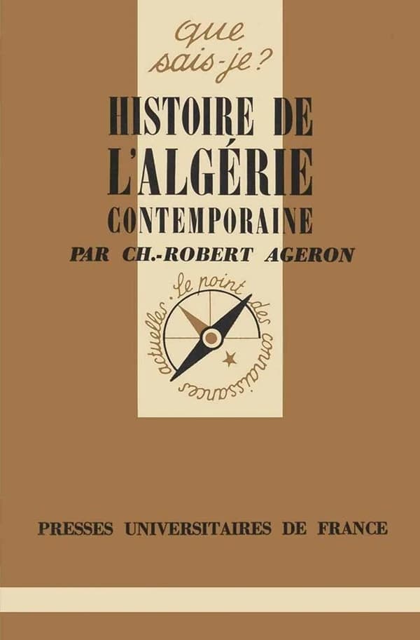 Histoire de l'Algérie contemporaine : 1830-1999 (11e éd. corr.) Charles-Robert Ageron,...