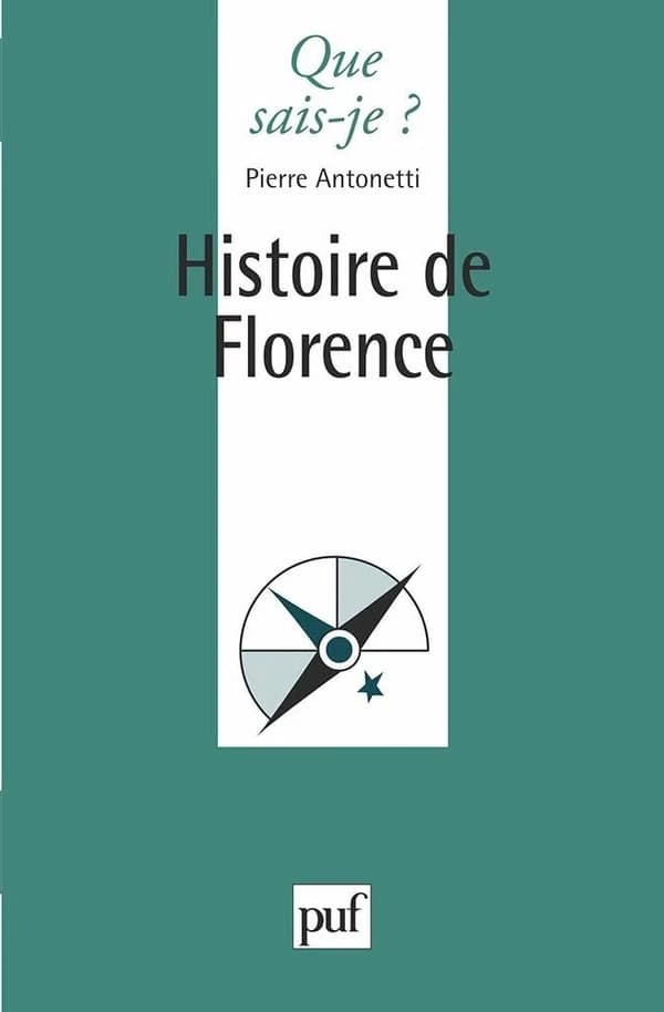 Histoire de Florence (3e éd. corr.) Pierre Antonetti,...