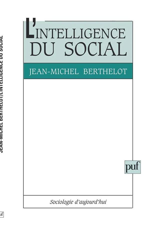 L'intelligence du social : le pluralisme explicatif en sociologie