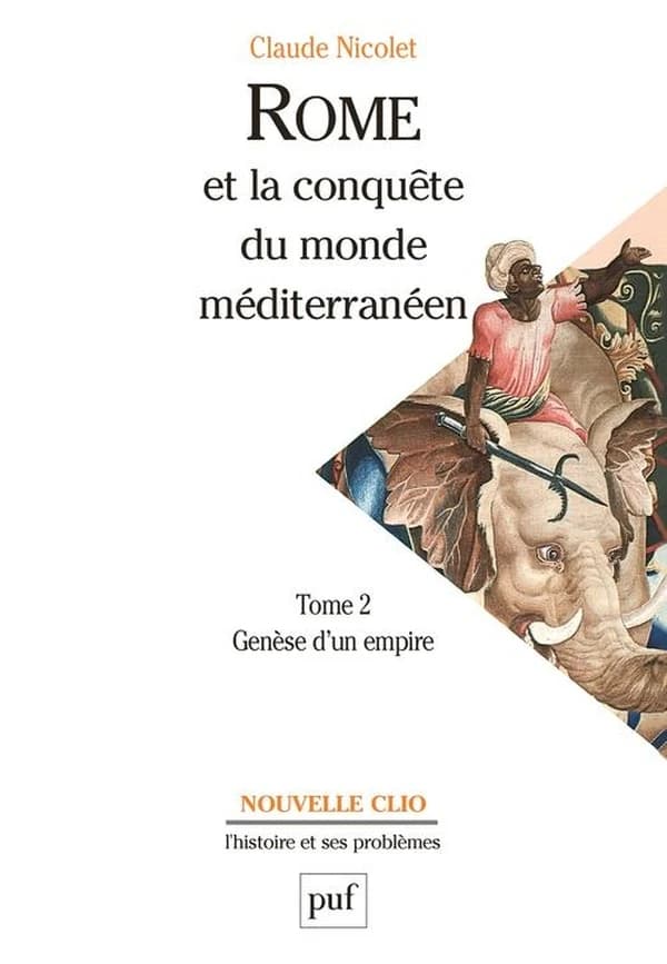 Rome et la conquête du monde méditerranéen. 2, Genèse d'un empire : 264-27 avant J.-C. ([4e éd.]) sous la dir. de Claude Nicolet...