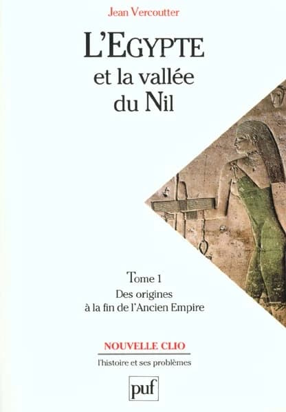 L'Egypte et la vallée du Nil Tome 1 : 12000-2000 av. J.-C.