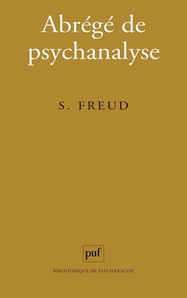Abrégé de psychanalyse ([14e éd.] revue et corrigée) Sigmund Freud ; traduit de l'allemand par Anne Berman