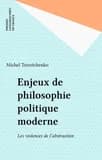 Enjeux de philosophie moderne : les violences de l'abstraction