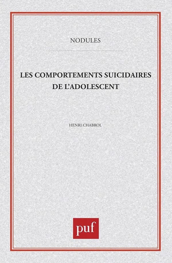Les comportements suicidaires de l'adolescent (2e éd. mise à jour) Henri Chabrol