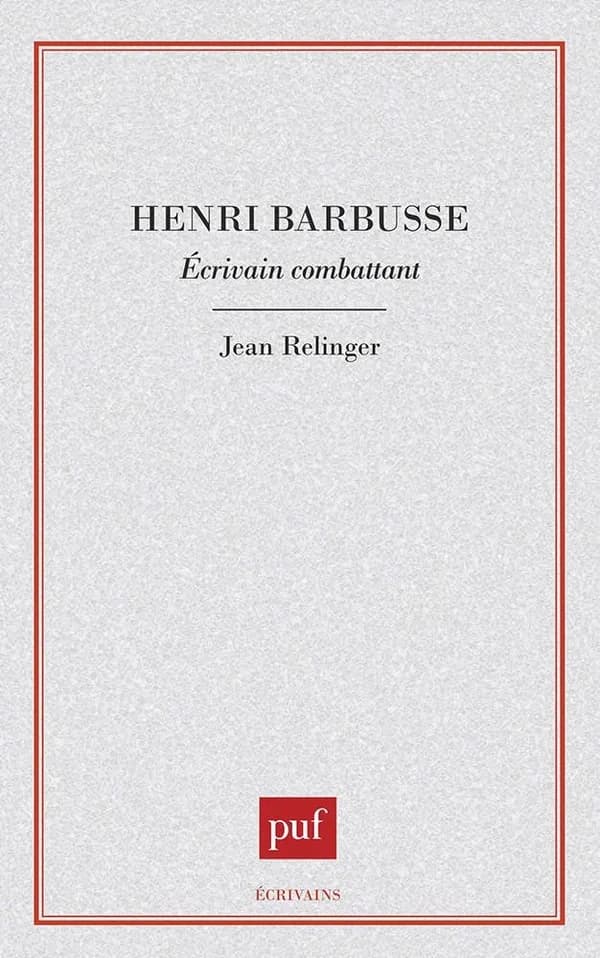 Henri Barbusse : écrivain combattant