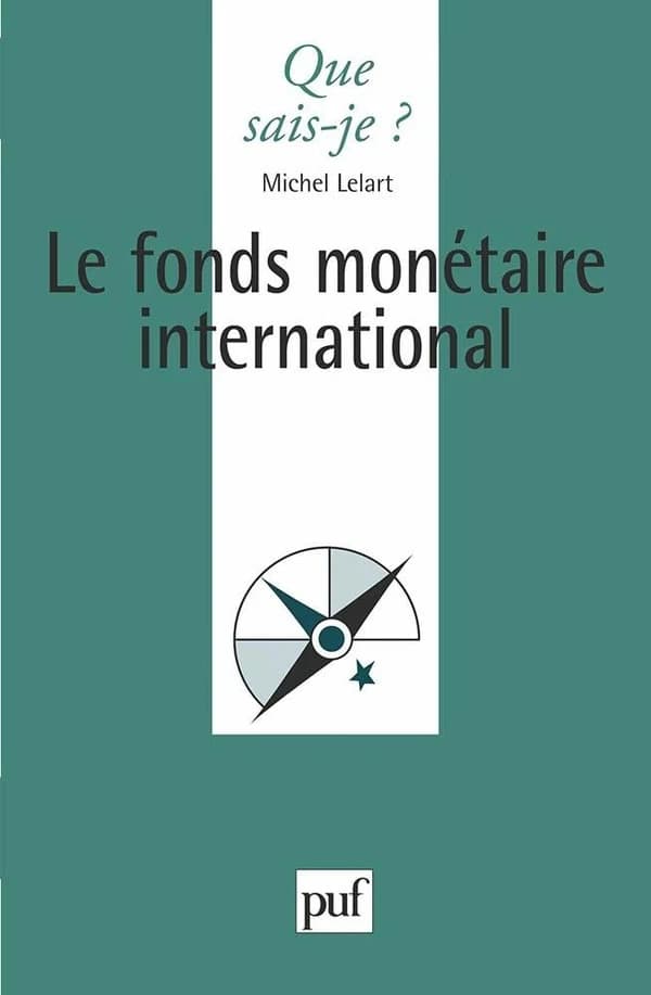 Le Fonds monétaire international (2e éd. mise à jour) Michel Lelart