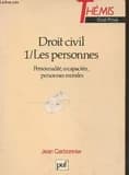 Droit civil. 1, Les personnes : personnalité, incapacités, personnes morales (19e éd.) Jean Carbonnier