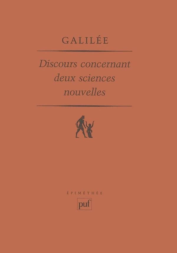 Discours et démonstrations mathématiques concernant deux sciences nouvelles (Nouv. éd. corr. et augm.) Galilée ; introd., trad., notes et index par Maurice Clavelin
