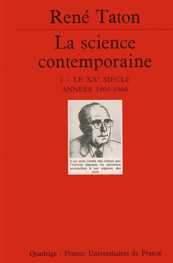 La science contemporaine. 2, Le XXe siècle (2e éd.) Georges Allard, Pierre Auger, Edmond Bauer... [et al.] ; [sous la dir. de] René Taton