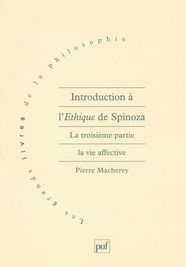 Introduction à l'"Ethique" de Spinoza : la troisième partie, la vie affective