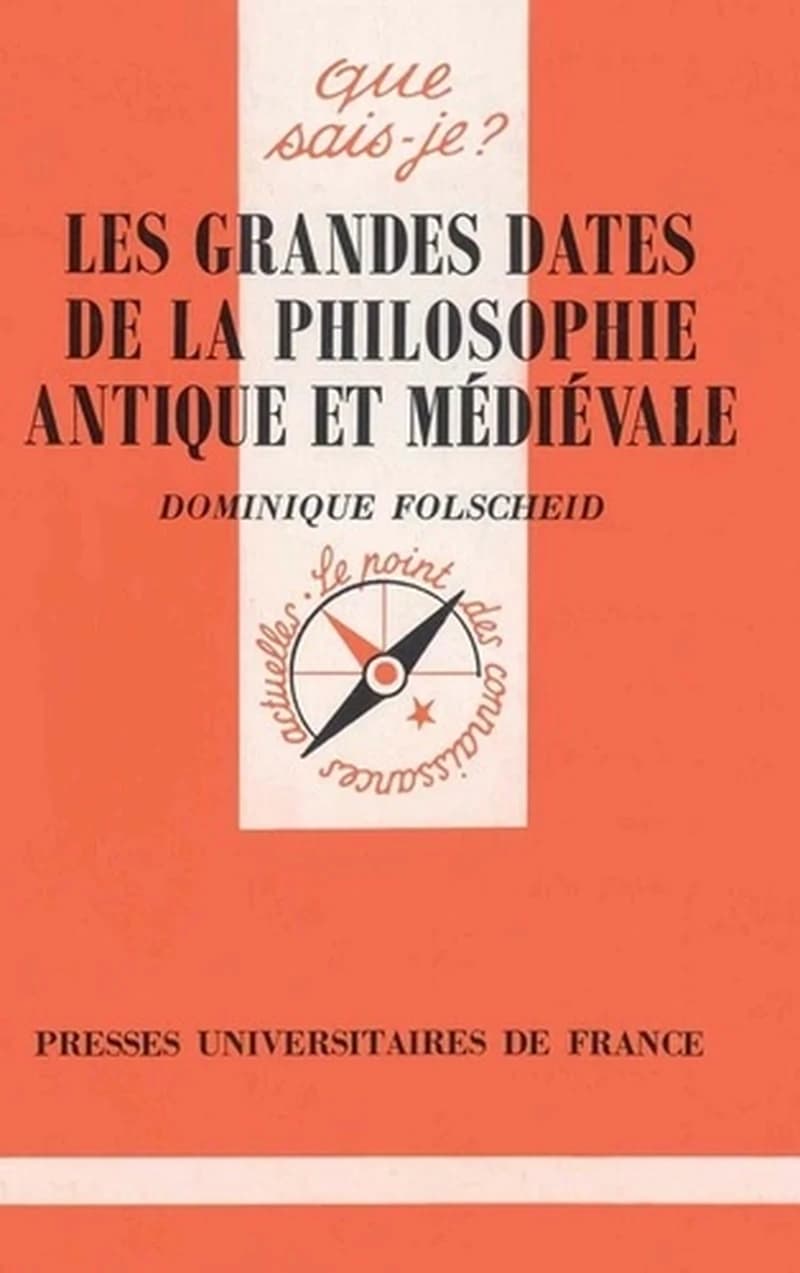 Les grandes dates de la philosophie antique et médiévale (2e éd. corr.) Dominique Folscheid,...