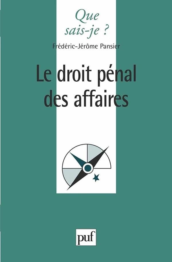 Le droit pénal des affaires (2e éd. mise à jour) Frédéric-Jérôme Pansier,...