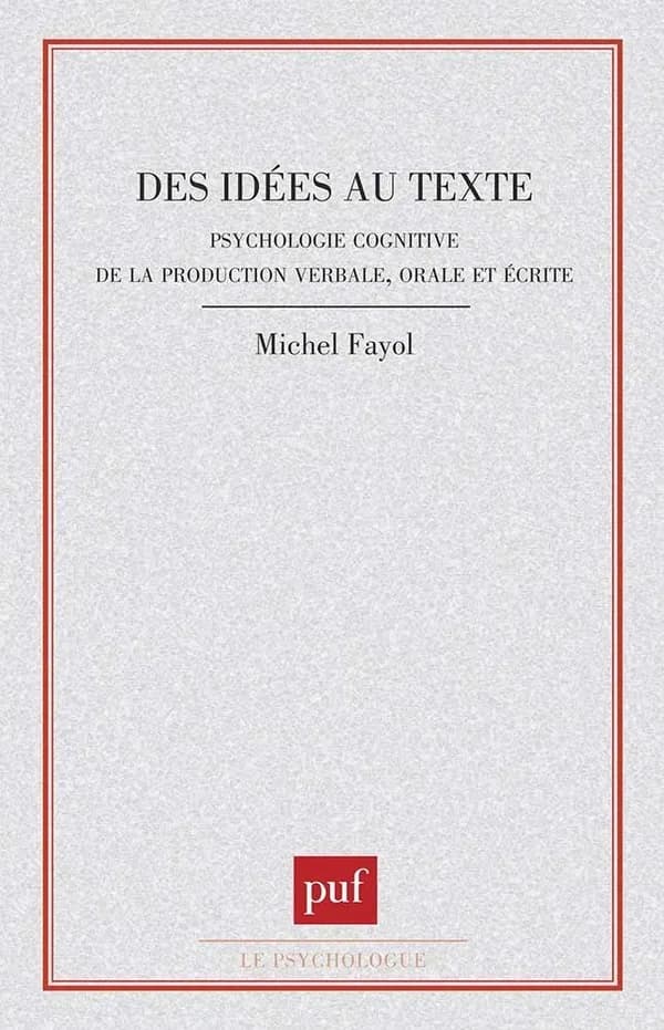 Des idées au texte : psychologie cognitive de la production verbale, orale et écrite