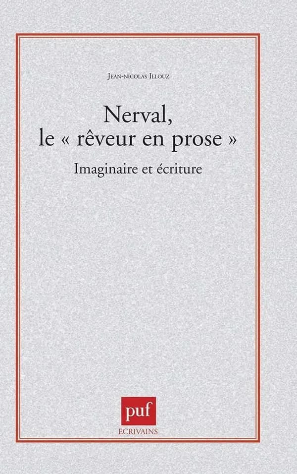 Nerval, "le rêveur en prose" : imaginaire et écriture