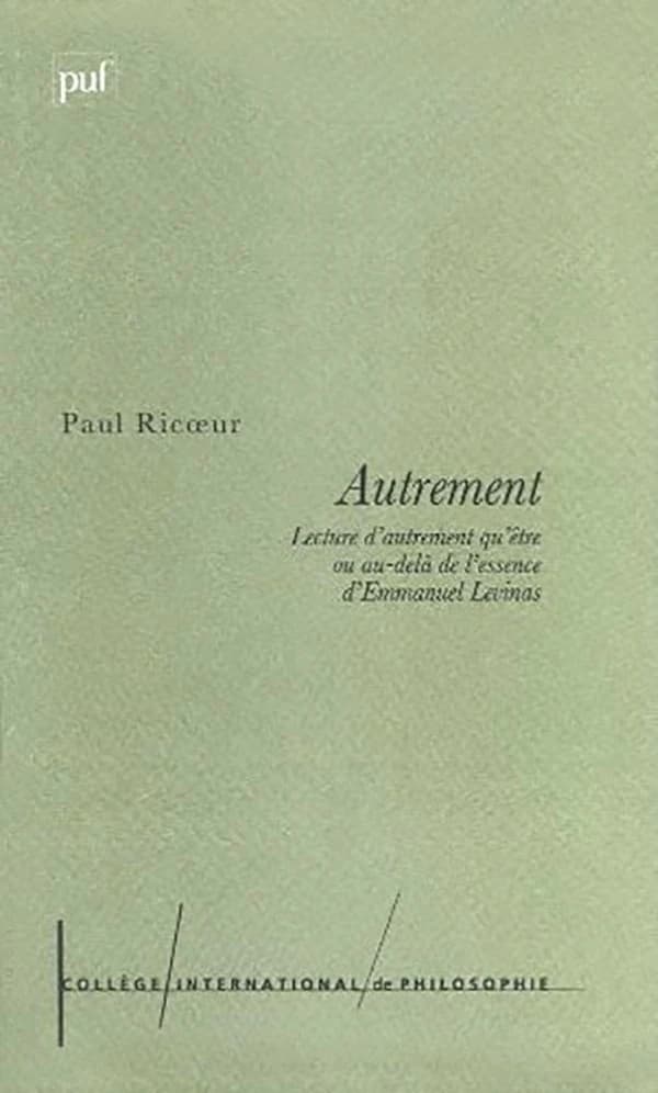 Autrement : lecture d'"Autrement qu'être ou Au-delà de l'essence" d'Emmanuel Lévinas