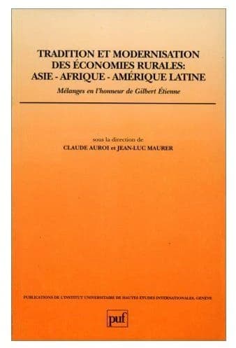 Tradition et modernisation des économies rurales : Asie, Afrique, Amérique latine : mélanges en l'honneur de Gilbert Étienne