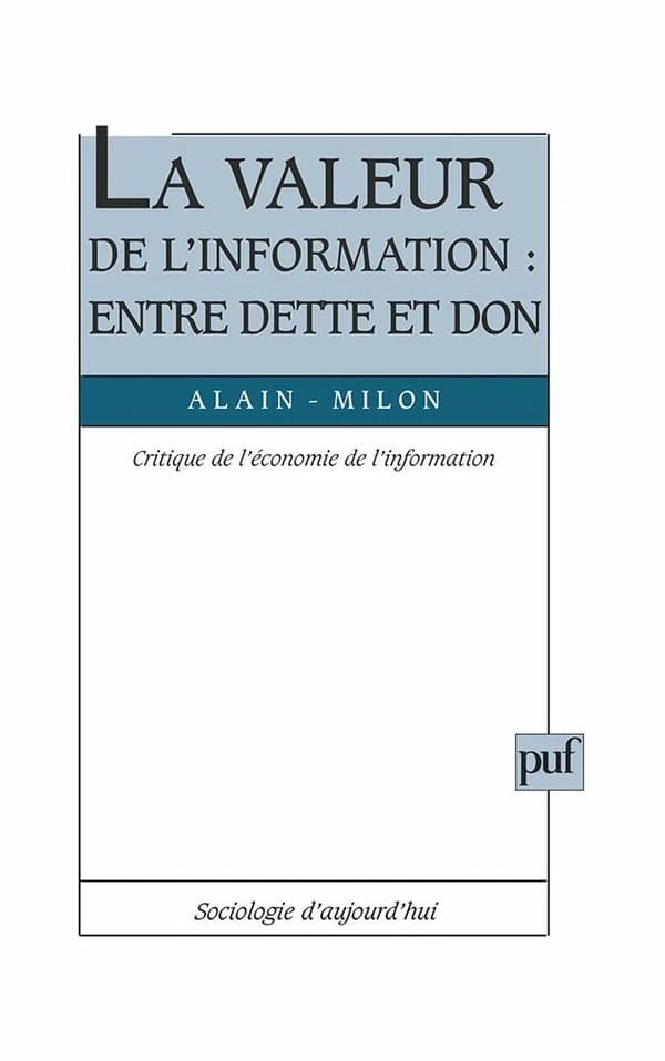 La valeur de l'information : entre dette et don : critique de l'économie de l'information