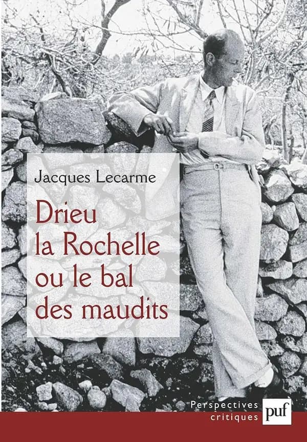 Drieu La Rochelle ou Le bal des maudits