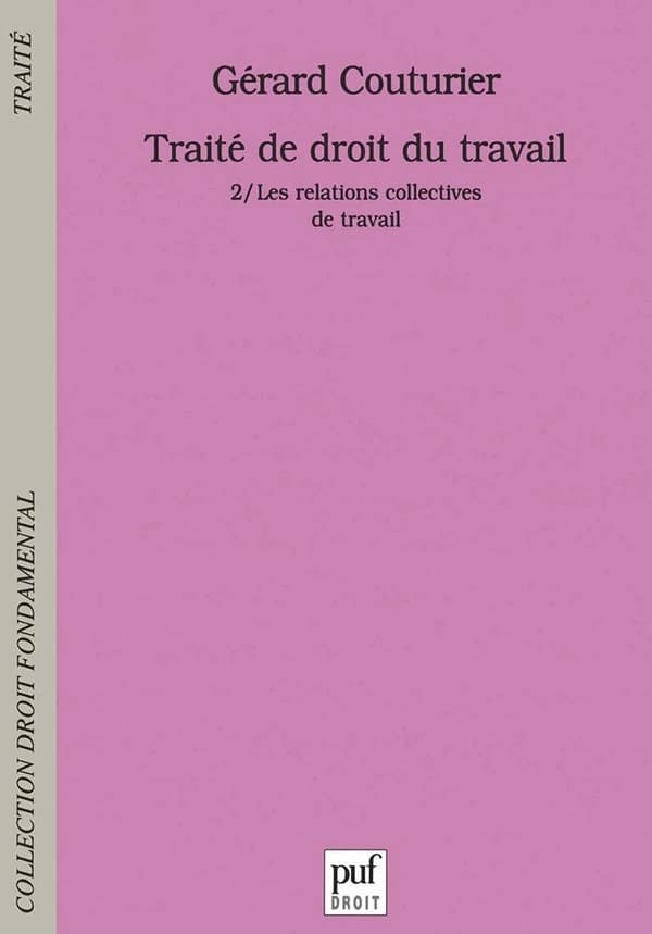 Traité de droit du travail. 2, Les relations collectives de travail