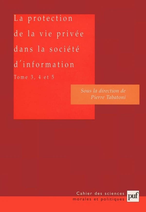La protection de la vie privée dans la société d'information. [Tome 3, 4, 5], L'impact des systèmes électroniques d'information
