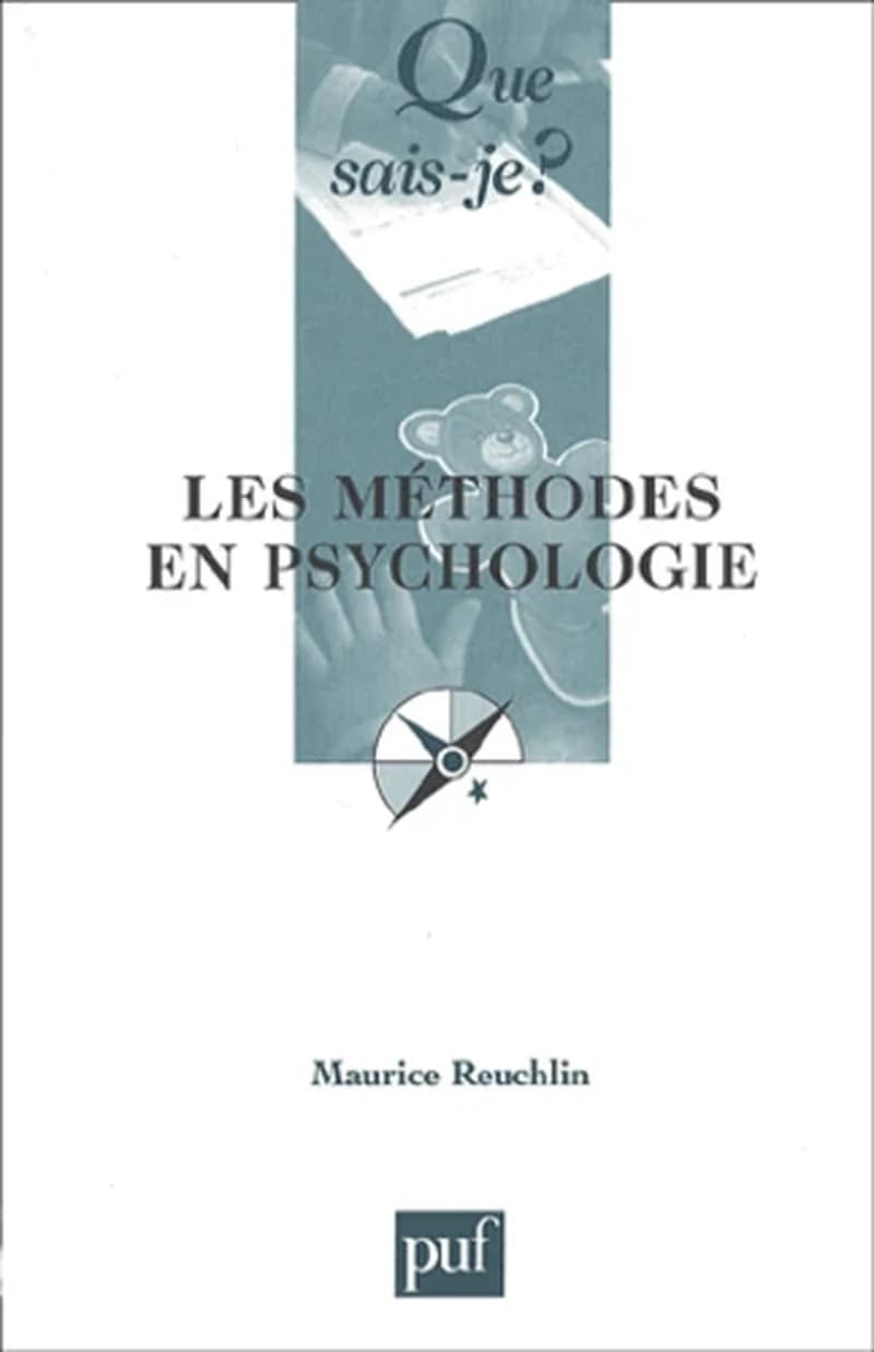 Les méthodes en psychologie (12e éd. mise à jour) Maurice Reuchlin,...