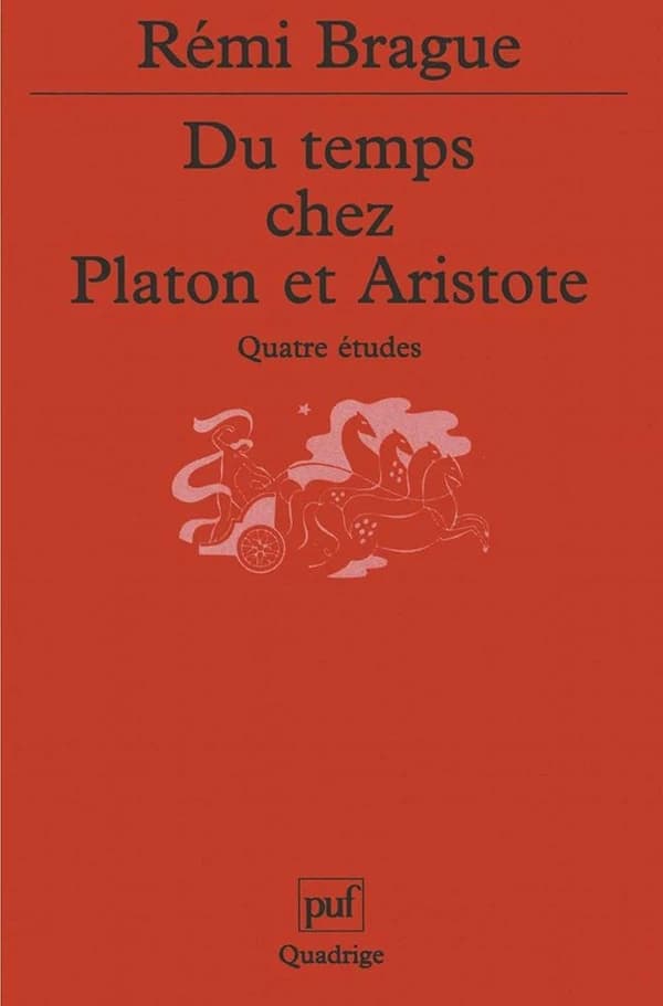 Du temps chez Platon et Aristote : quatre études ([Nouv. éd]) Rémi Brague