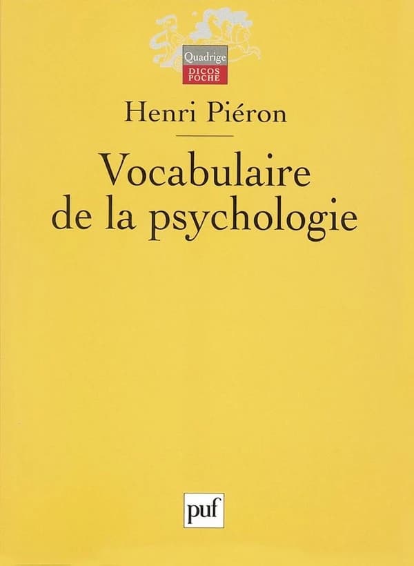 Vocabulaire de la psychologie (6e éd.) Henri Piéron ; ed. sous la direction de François Bresson et Gustave Durup