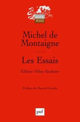Les essais ([Nouv. éd.]) Montaigne ; éd. conforme au texte de l'exemplaire de Bordeaux... par Pierre Villey ; sous la dir. et avec une préf. de V.-L. Saulnier