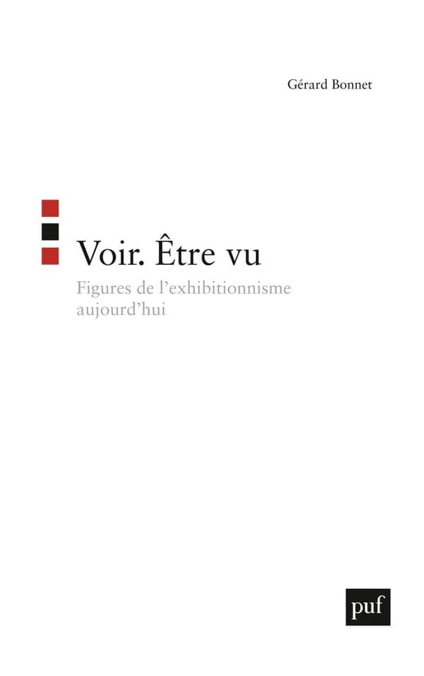 Voir, être vu : figures de l'exhibitionnisme aujourd'hui ([Nouvelle éd.]) Gérard Bonnet ; avant-propos de Claude Balier,... et de Jean-Claude Monier,...