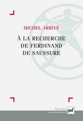 À la recherche de Ferdinand de Saussure