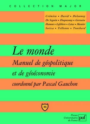 Le monde : manuel de géopolitique et de géoéconomie