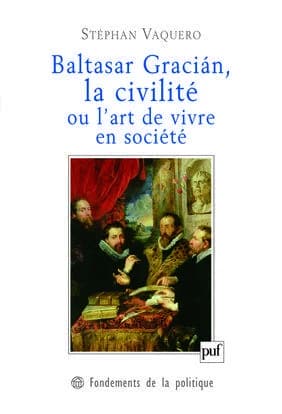 Baltasar Gracián, la civilité ou L'art de vivre en société