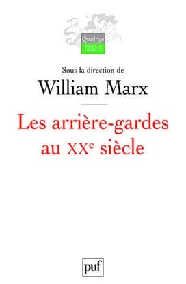 Les arrière-gardes au XXe siècle : l'autre face de la modernité esthétique