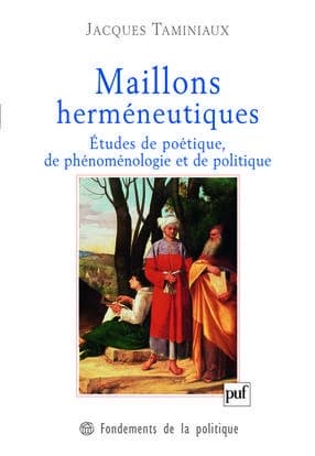 Maillons herméneutiques : études de poétique, de politique et de phénoménologie