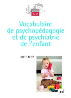 Vocabulaire de psychopédagogie et de psychiatrie de l'enfant ([Nouvelle éd.]) Robert Lafon