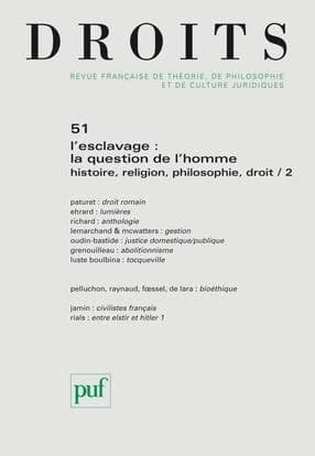 Revue Droits n.51 : l'esclavage : la question de l'homme ; histoire, religion, philosophie, droit
