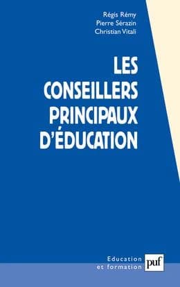 Les conseillers principaux d'éducation (5 éd. mise à jour) Régis Rémy, Pierre Sérazin, Christian Vitali