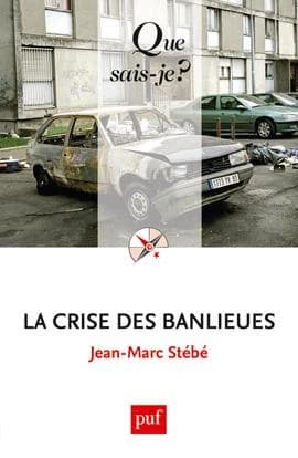 La crise des banlieues : sociologie des quartiers sensibles (4e éd. mise à jour) Jean-Marc Stébé,...