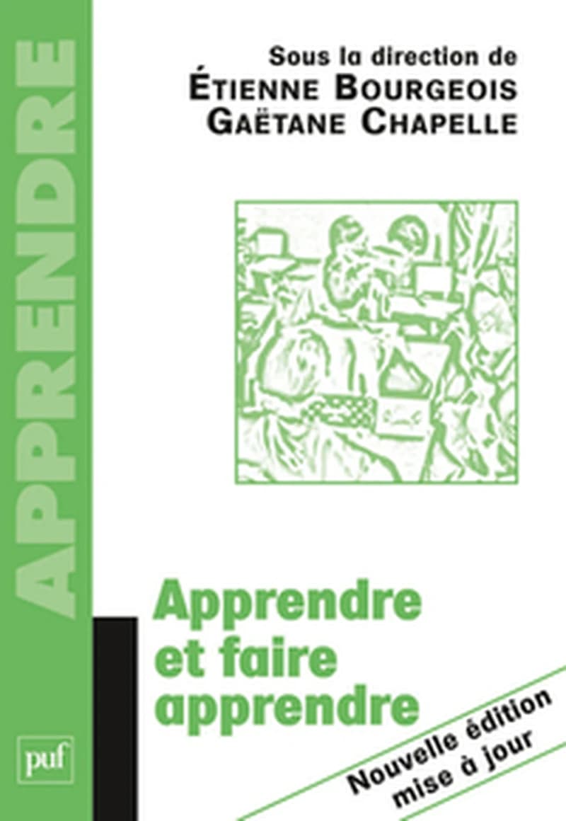 Apprendre et faire apprendre ([Nouvelle éd. mise à jour]) sous la direction de Étienne Bourgeois, Gaëtane Chapelle