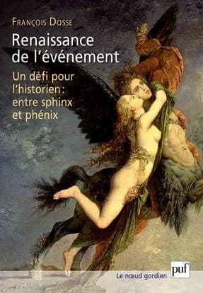 Renaissance de l'événement : un défi pour l'historien, entre sphinx et phénix