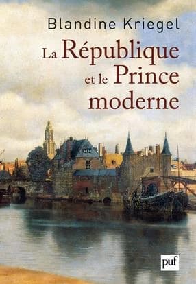 La République et le prince moderne : les Français et la naissance des Provinces-Unies