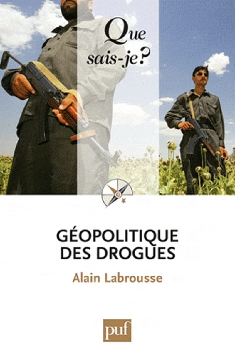 Géopolitique des drogues (3e éd. mise à jour) Alain Labrousse,...