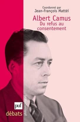 Albert Camus, du refus au consentement