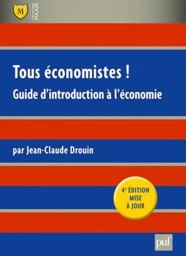 Tous économistes ! : guide d'introduction à l'économie ([4e éd. mise à jour]) par Jean-Claude Drouin