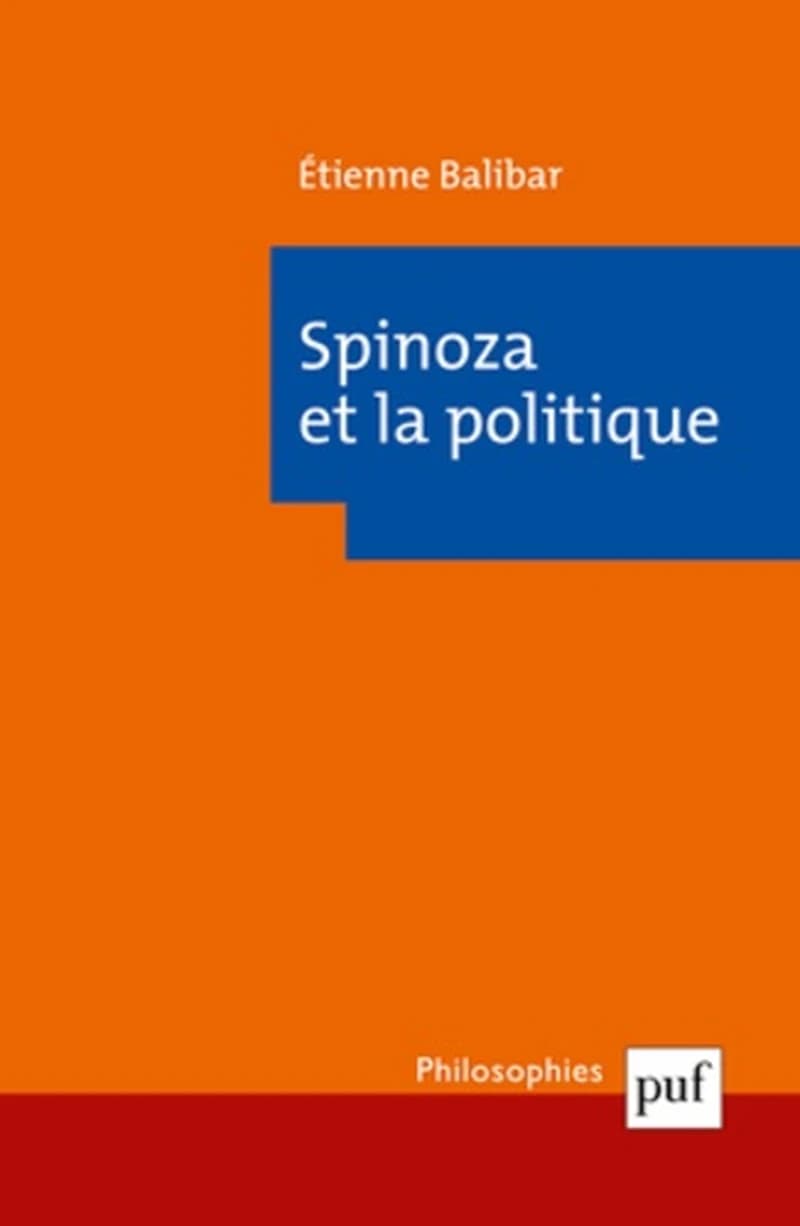 Spinoza et la politique (4e éd.) par Étienne Balibar