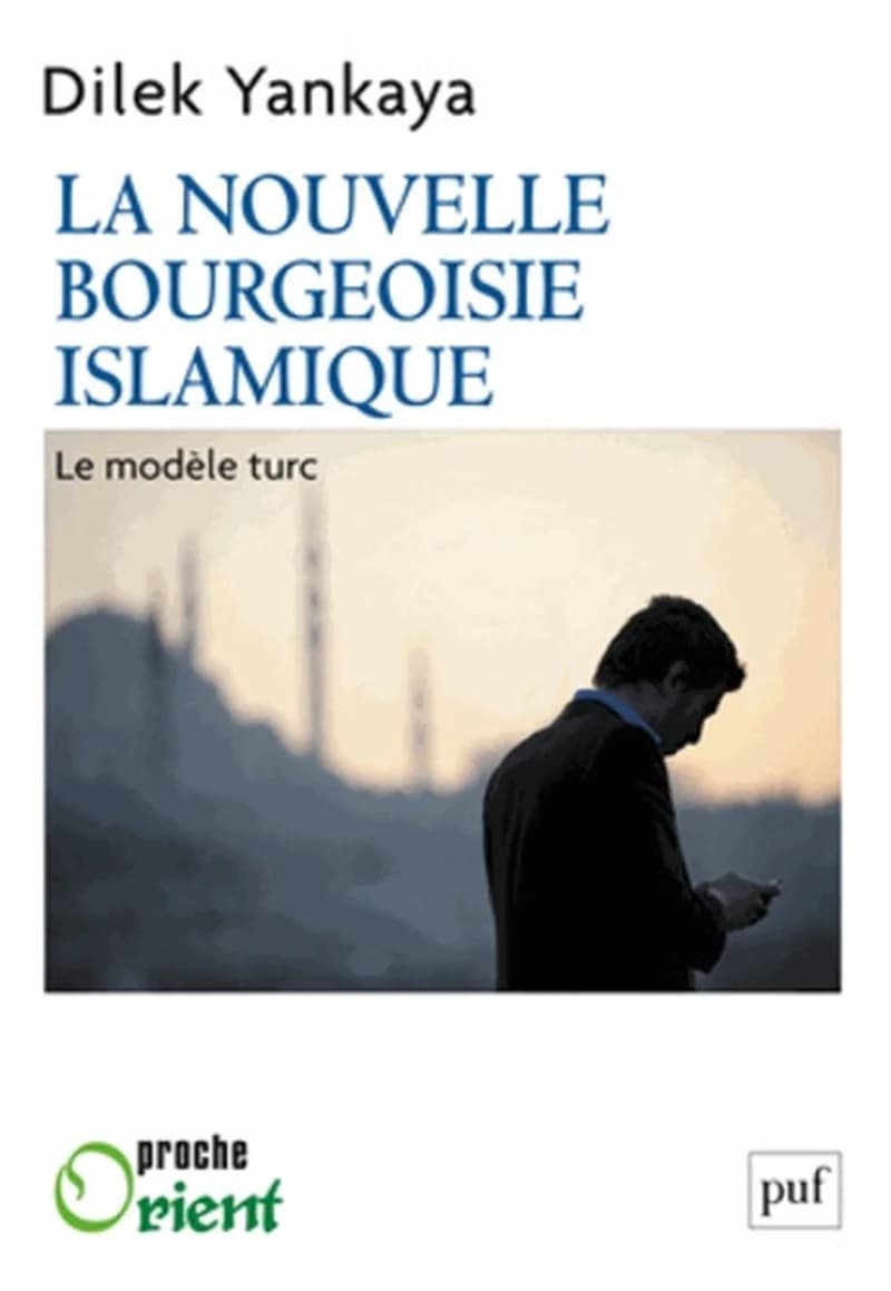 La nouvelle bourgeoisie islamique : le modèle turc